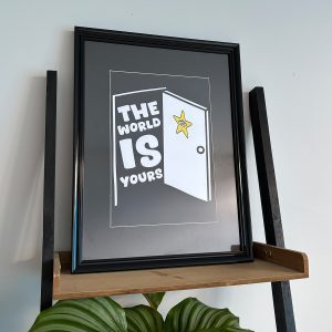 "THE WORLD IS YOURS" PRINT